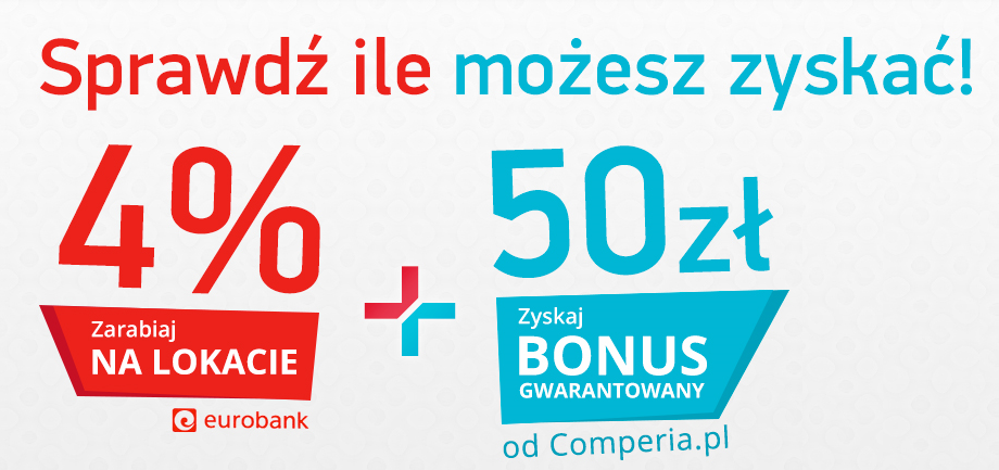 Lokata 4% w Eurobanku i 50 zł premii od Comperii